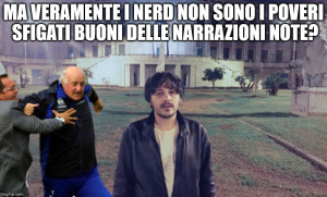 08-ma-veramente-i-nerd-non-sono-i-poveri-sfigati-buoni